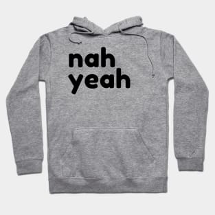 Nah Yeah. Funny Sarcastic NSFW Rude Inappropriate Saying Hoodie